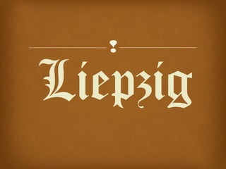  Liepzig 
 