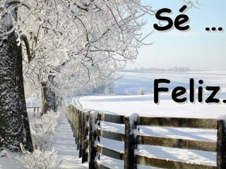 Sé … Feliz… 