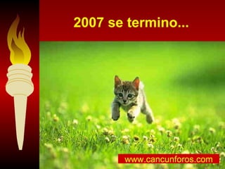 2007 se termino... www.cancunforos.com 