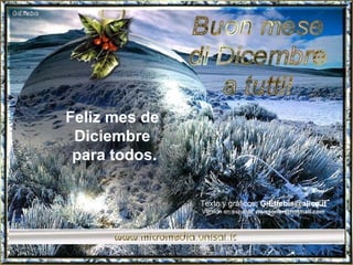 Texto y gráficos:  [email_address] Versión en español:  [email_address] Feliz mes de  Diciembre  para todos. 