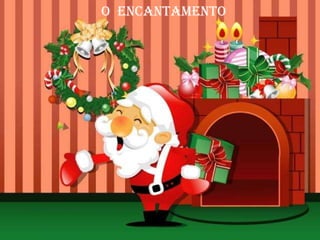 O  encantamento 