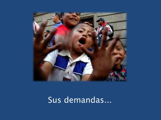 Sus demandas... 