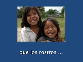 que los rostros ... 