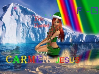     C A R M E N J E S U S 