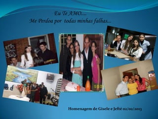 Homenagem de Gisele e Jefté 02/02/2013
 