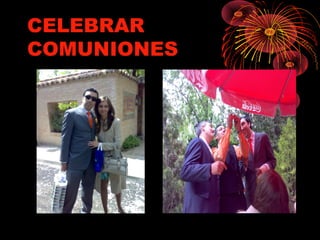 CELEBRAR
COMUNIONES