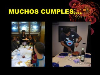 MUCHOS CUMPLES….