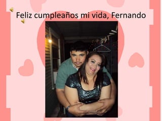 Feliz cumpleaños mi vida, Fernando 