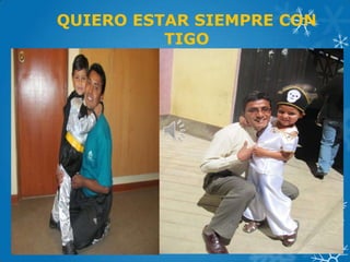 QUIERO ESTAR SIEMPRE CON
TIGO
 