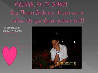 Ps: Estraguei o
slide...>>> Kkkkk
 