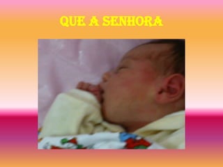 Que a Senhora
 