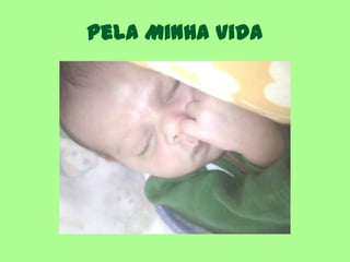Pela Minha Vida
 