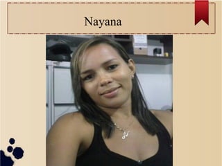 Nayana
 