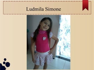 Ludmila Simone
 