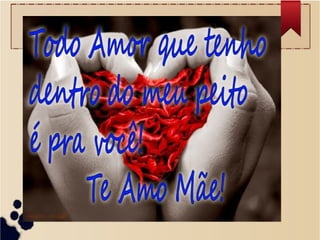 Feliz dia das mães mamãe♥