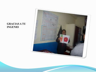 GRACIAS A TU INGENIO