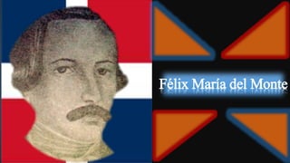 Félix María del Monte
 