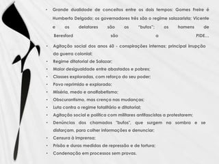 Classes sociais fortemente hierarquizadas;