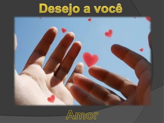 Desejo a vocêAmor