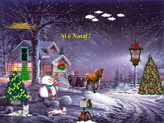 Aí é Natal !Aí é Natal !
 