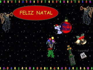 FELIZ NATAL

 