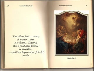 Si tu vida es luchar… vence, si  es amar… ama, si es ilusión… despierta, Pero si tu felicidad depende  de mi cariño… … considérate la persona más feliz del mundo. Boucher F 728  El rincón del abuelo Cuadernillo de Arte  729 