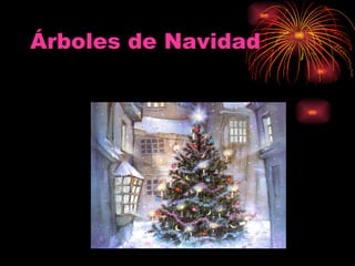 Árboles de Navidad 