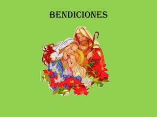 Bendiciones
 
