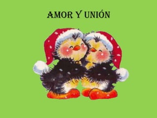 Amor y unión
 