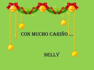 con mucho cariño …


       Nelly
 