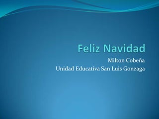 Milton Cobeña
Unidad Educativa San Luis Gonzaga

 