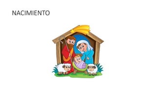 NACIMIENTO 
 