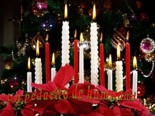 Un pedacito de humildad ... 