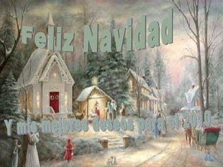 … Feliz Navidad Y mis mejores deseos para el 2010 J.G. 