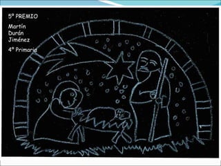 5º PREMIO Martín Durán Jiménez 4º Primaria 