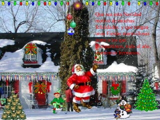 Que sea esta Navidad motivo de muchas felicidades. y que tengan unas Fiestas maravillosas junto a los que compartimos, todo el año, momentos hermosos.