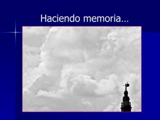 Haciendo memoria… 