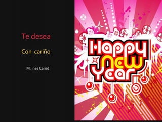 Te desea
Con cariño

 M. Ines Carod
 