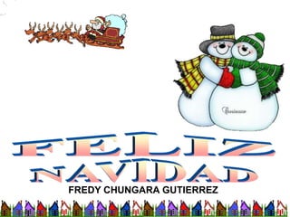 FREDY CHUNGARA GUTIERREZ

 