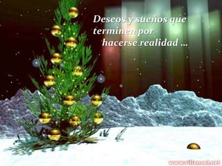 Deseos y sueños que
terminen por
hacerse realidad …

 