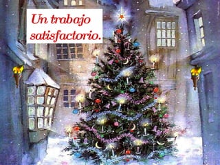 Un trabajo satisfactorio.