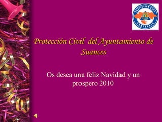 Protección Civil  del Ayuntamiento de Suances Os desea una feliz Navidad y un prospero 2010 