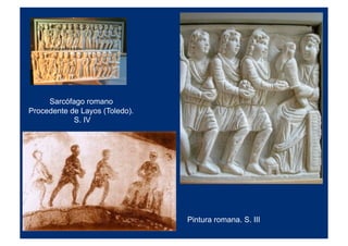 Sarcófago romano
Procedente de Layos (Toledo).
S. IV
Pintura romana. S. III
 