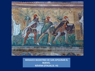 MOSAICO BIZANTINO DE SAN APOLINAR EL NUEVO,  RÁVENA (ITALIA) (S. VI) 