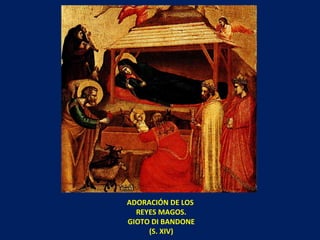ADORACIÓN DE LOS  REYES MAGOS. GIOTO DI BANDONE (S. XIV) 