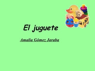 El juguete Amalia Gómez Jaraba 
