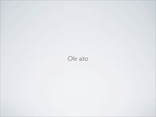 Ole aito
 