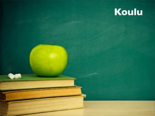 Koulu
 