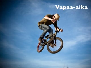 Vapaa-aika
 