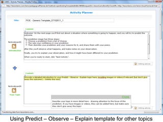 Using Predict – Observe – Explain template for other topics
 